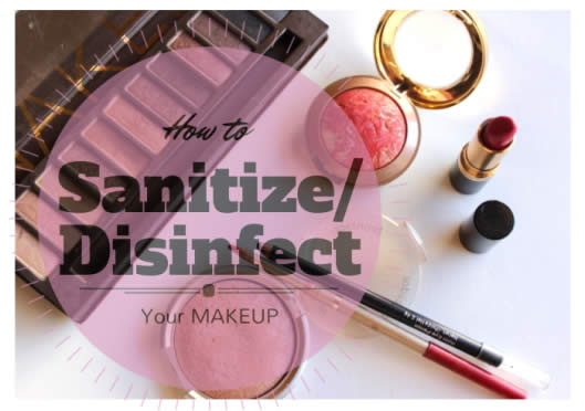 sanitize/disinfect makeup